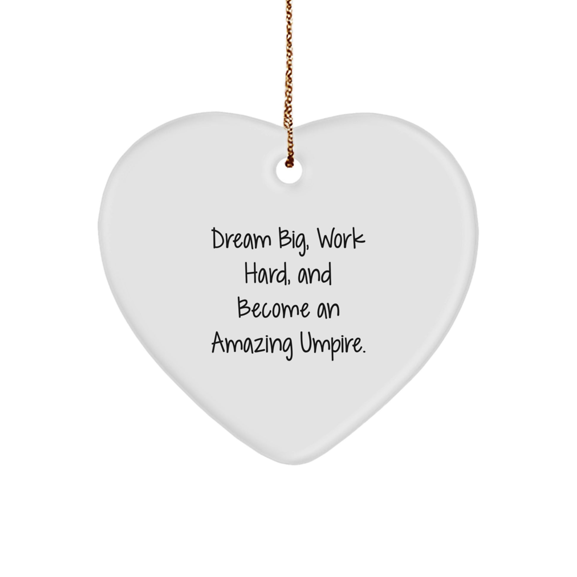 Umpire Heart Ornament - 'Dream Big, Work Hard, And Become An Amazing Umpire.' Gifts from Family to Umpire, Perfect for Christmas - Image 1