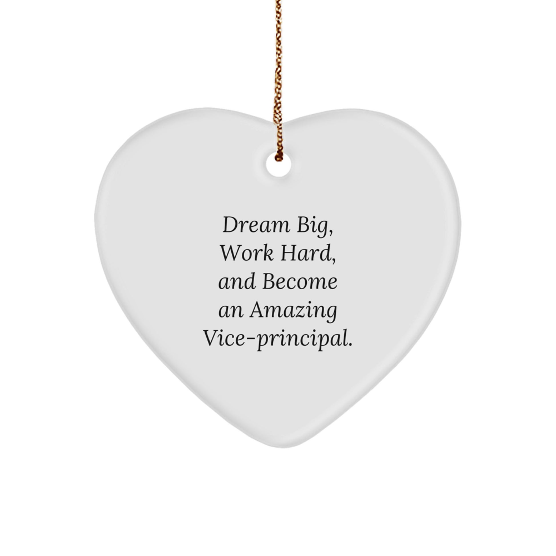 Funny Vice-principal Gifts, Heart Ornament with 'Dream Big, Work Hard, And Become An Amazing Vice-principal.' Quote, Christmas Unique Gifts from Friends, Family, Coworkers - Image 1