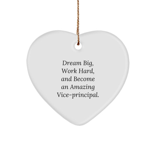 Funny Vice-principal Gifts, Heart Ornament with 'Dream Big, Work Hard, And Become An Amazing Vice-principal.' Quote, Christmas Unique Gifts from Friends, Family, Coworkers - Image 1