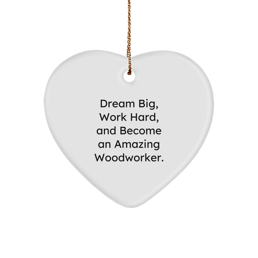 Woodworker Gifts from Family - Heart Ornament with Dream Big Quote, Perfect for Christmas - Image 1