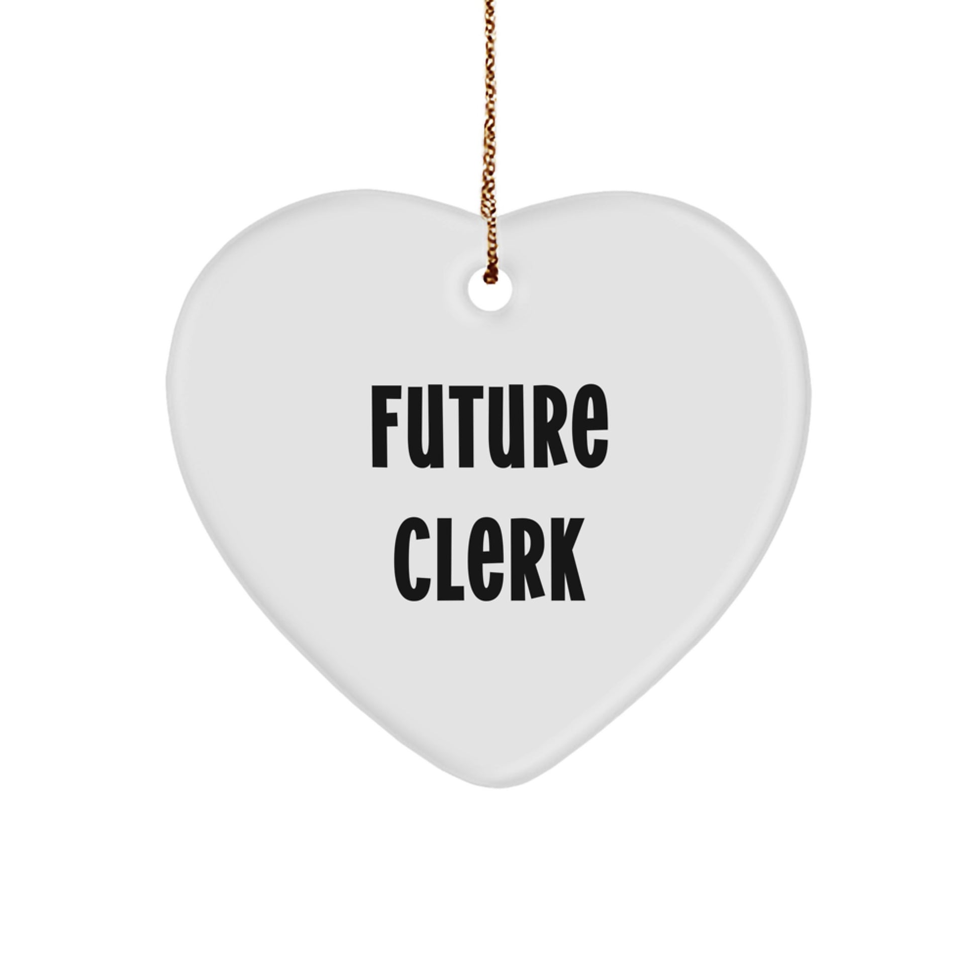 Funny Clerk Gifts Future Quotes Heart Ornament for Men, Women, Friends, Coworkers, Family - Christmas Unique Gifts from Friends, Family, Coworkers, to Clerk - Image 1