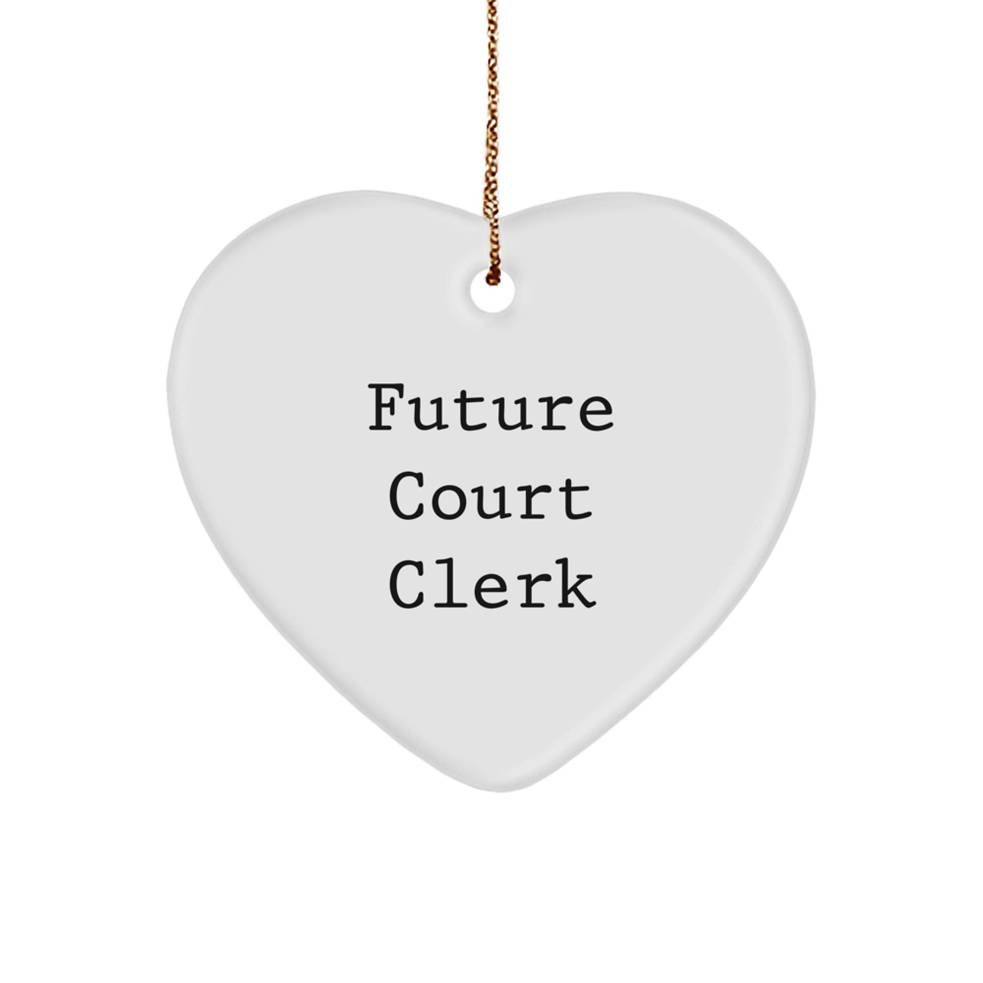 Funny Court Clerk Gifts from Friends - Heart Ornament with Quote, 'Future Court Clerk' for Christmas Unique Gifts - Image 1