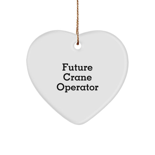 Gifts from Friends, Gifts for Future Crane Operators - Crane Operator Heart Ornament, Funny Quote, Christmas Unique Gift Ideas - Image 1