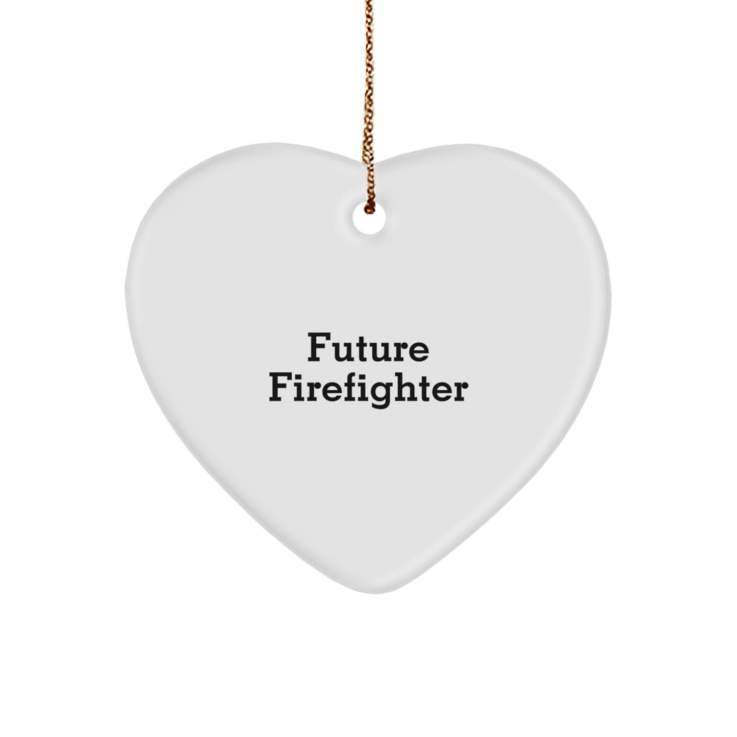 Funny Future Firefighter Gifts from Friends - Heart Ornament for Firefighter Men - 'Being a Firefighter is a Dream Come True' on Christmas - Image 1