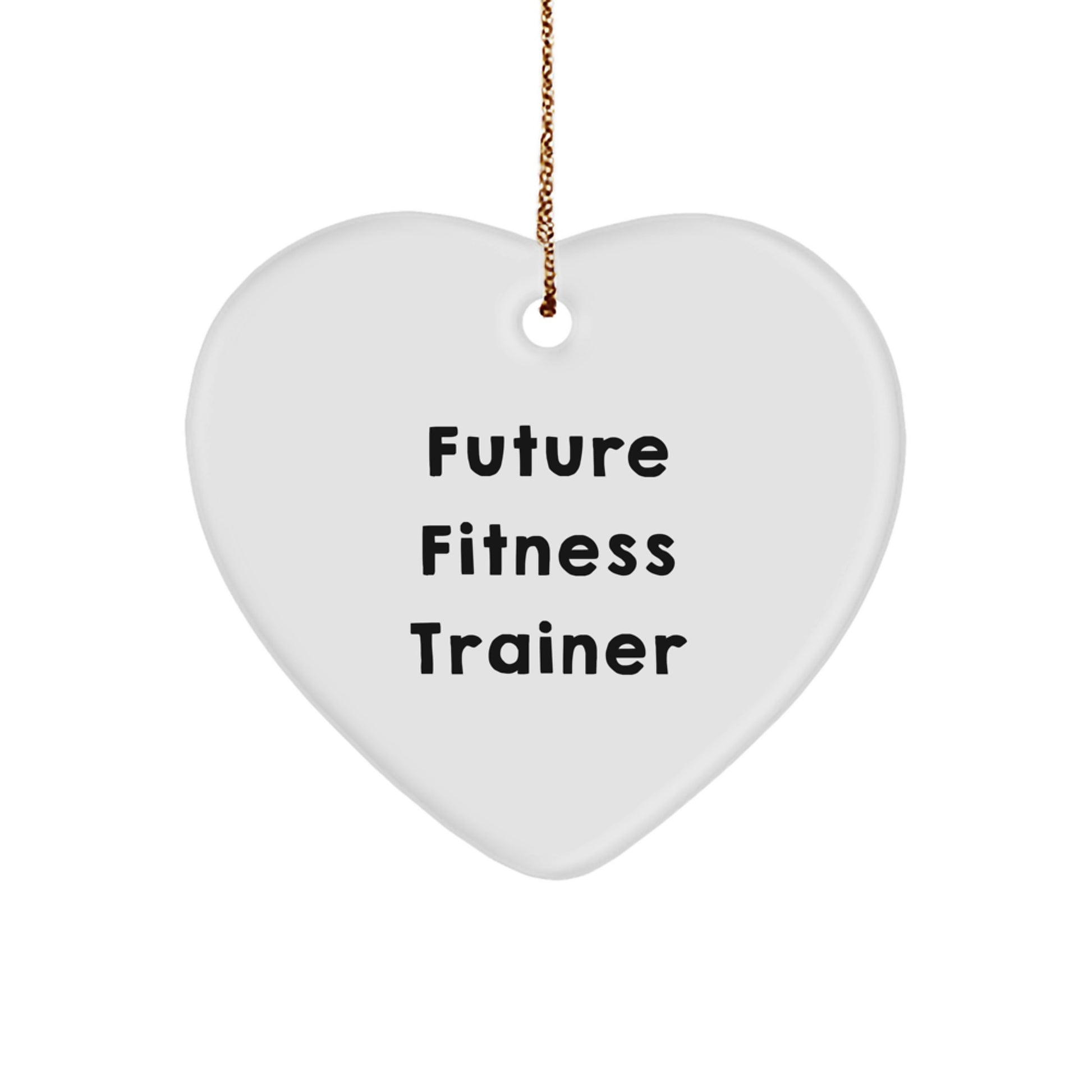 Funny Fitness Trainer Gift for Christmas - Heart Ornament with Inspirational Quote, 'Future Fitness Trainer' - Image 1
