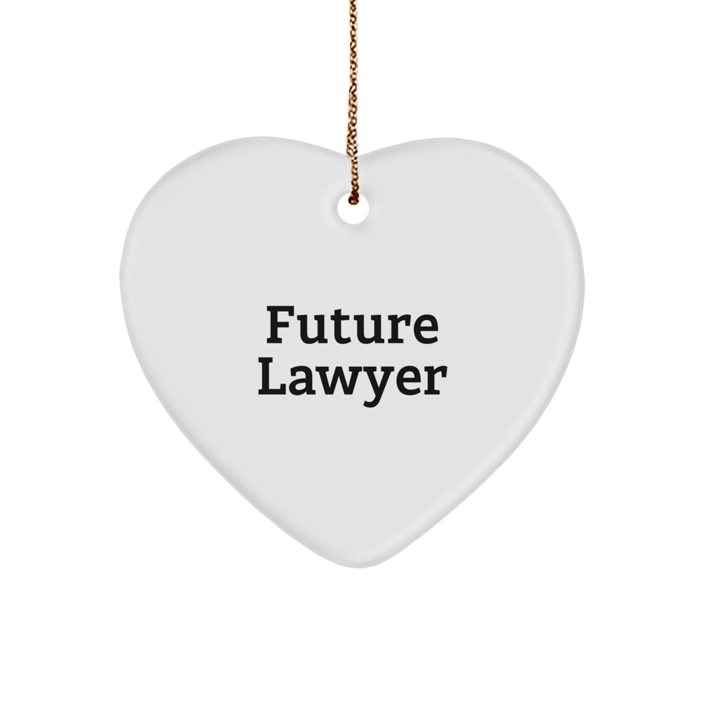 Funny Future Lawyer Quote Heart Ornament Gifts from Friends for Christmas - Image 1