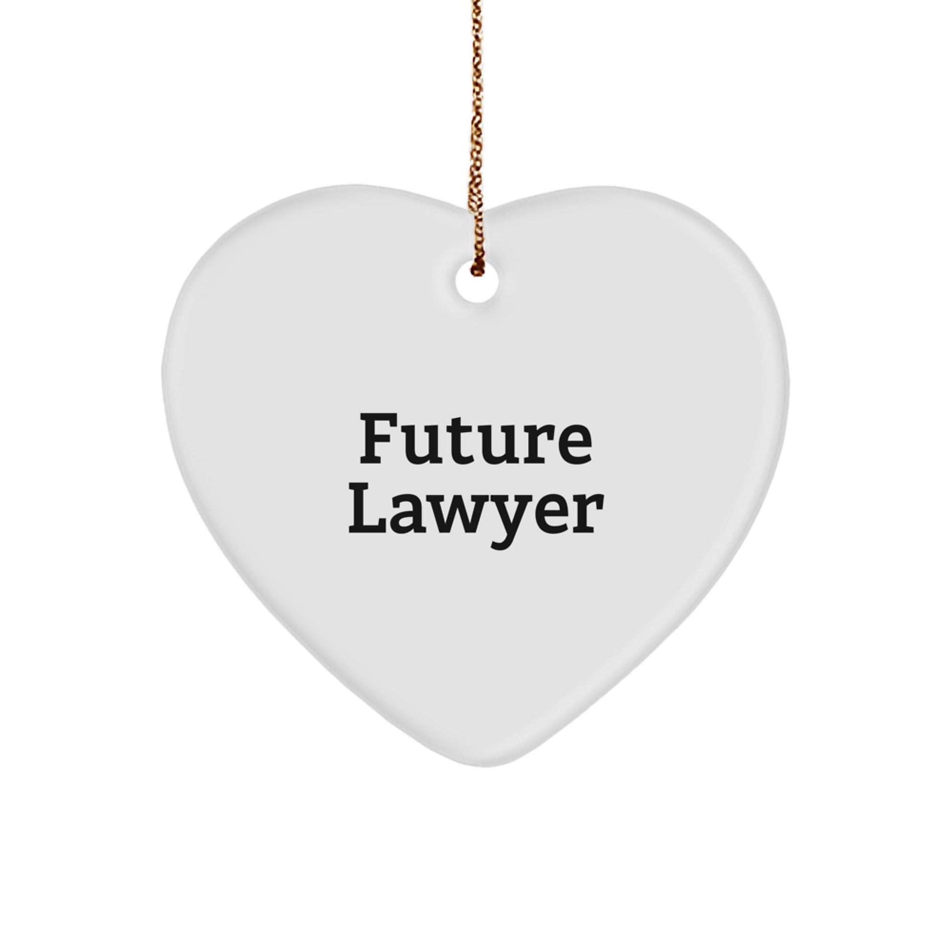 Funny Future Lawyer Quote Heart Ornament Gifts from Friends for Christmas - Image 1