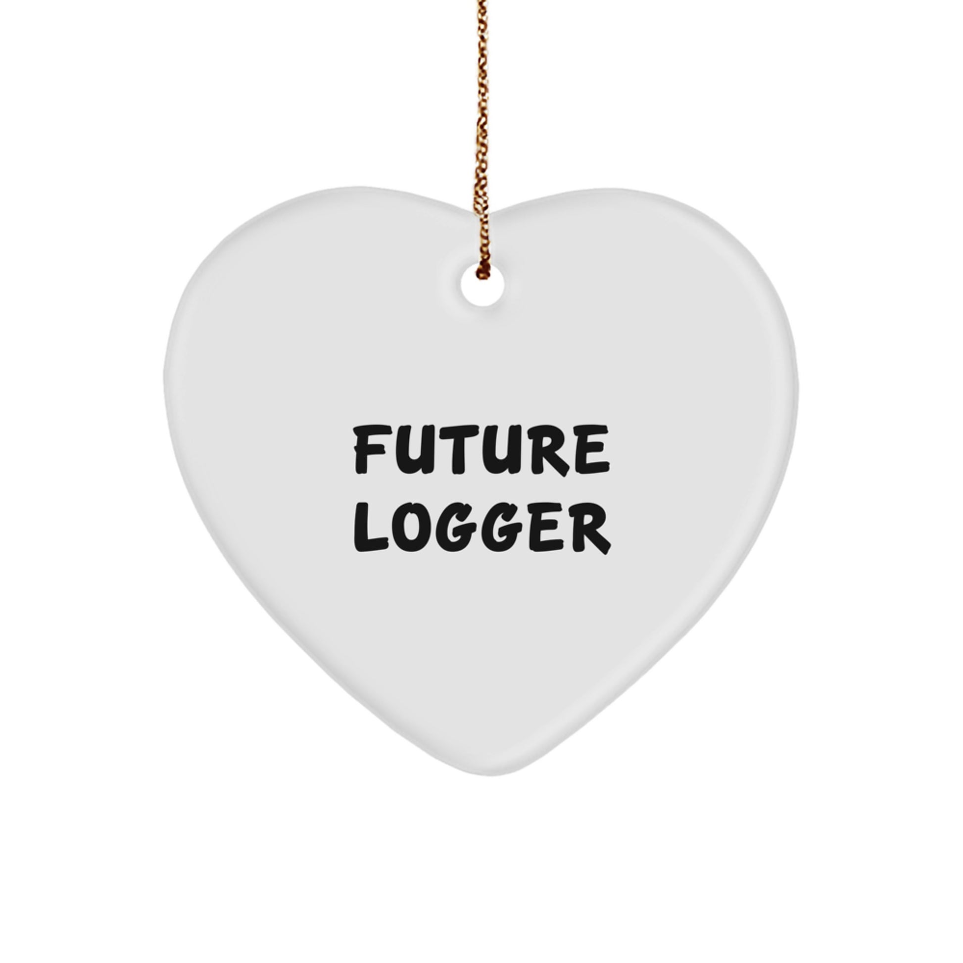 Future Logger Gifts from Friends - Inspirational Logger Heart Ornament with Funny Quote, Christmas Unique Gifts for Logger Men - Image 1