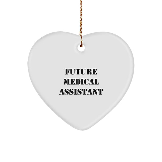 Future Medical Assistant Heart Ornament, Funny Quote, White Heart Shape, Gifts from Friends, Gifts for Medical Assistant, Perfect for Christmas - Image 1