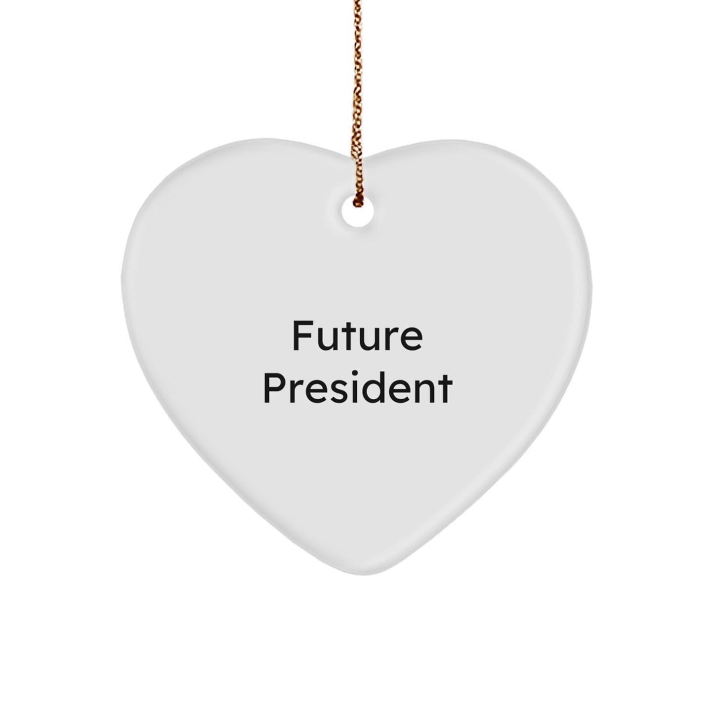 Funny President Quote Heart Ornament Gifts from Friends for Christmas - Image 1