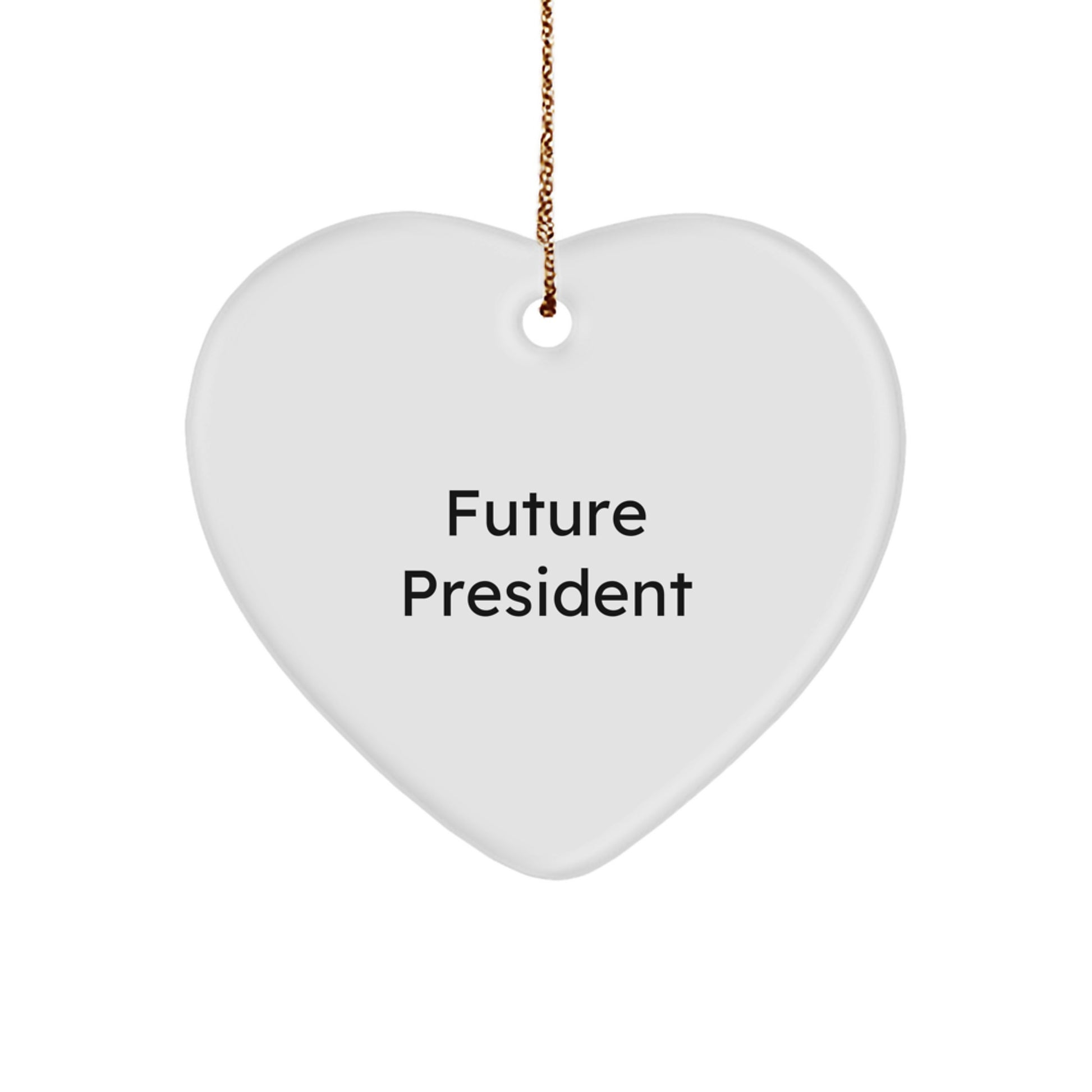 Funny President Quote Heart Ornament Gifts from Friends for Christmas - Image 1
