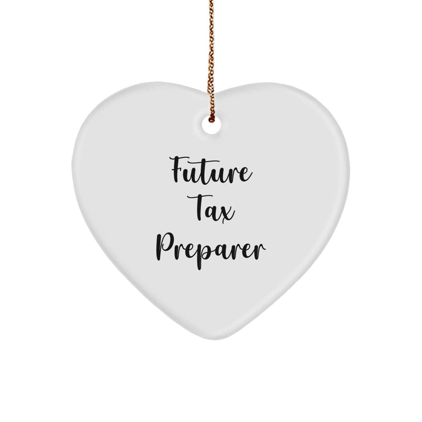 Funny Future Tax Preparer Gift, Heart Ornament for Tax Preparer, Gifts from Friends, Coworkers or Family, Christmas Unique Gifts - Image 1