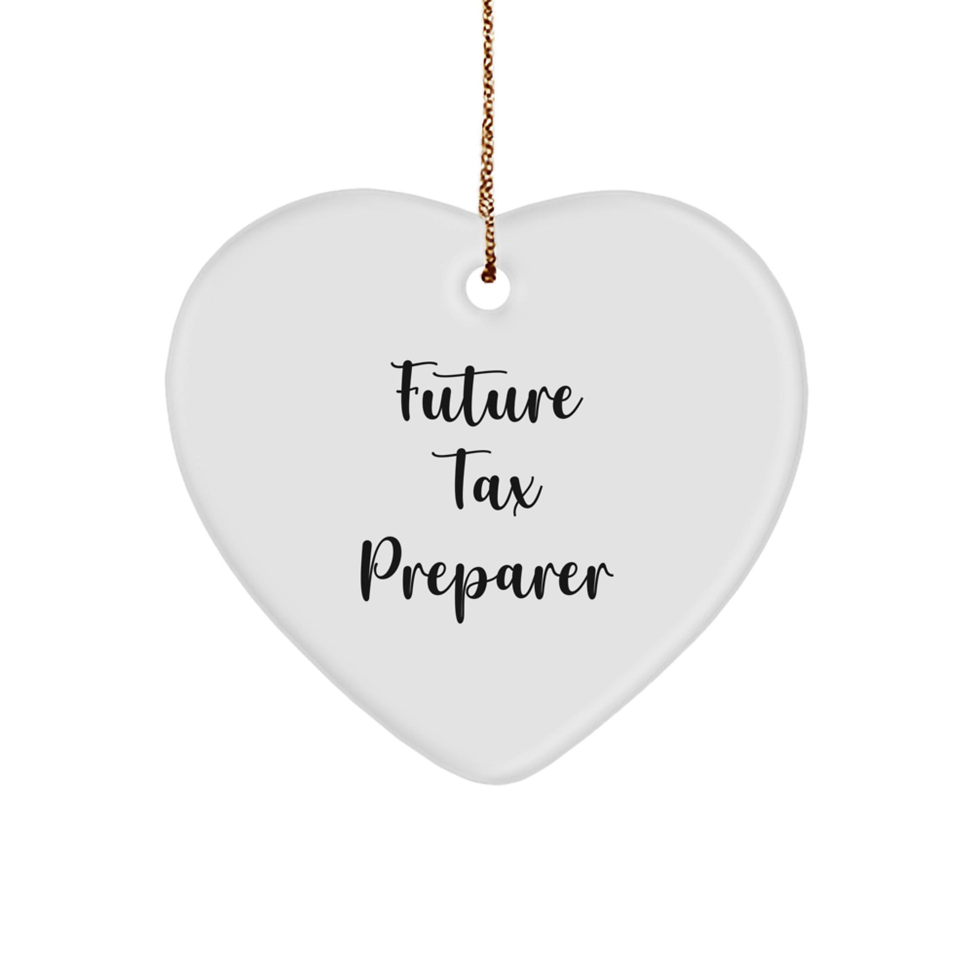 Funny Future Tax Preparer Gift, Heart Ornament for Tax Preparer, Gifts from Friends, Coworkers or Family, Christmas Unique Gifts - Image 1