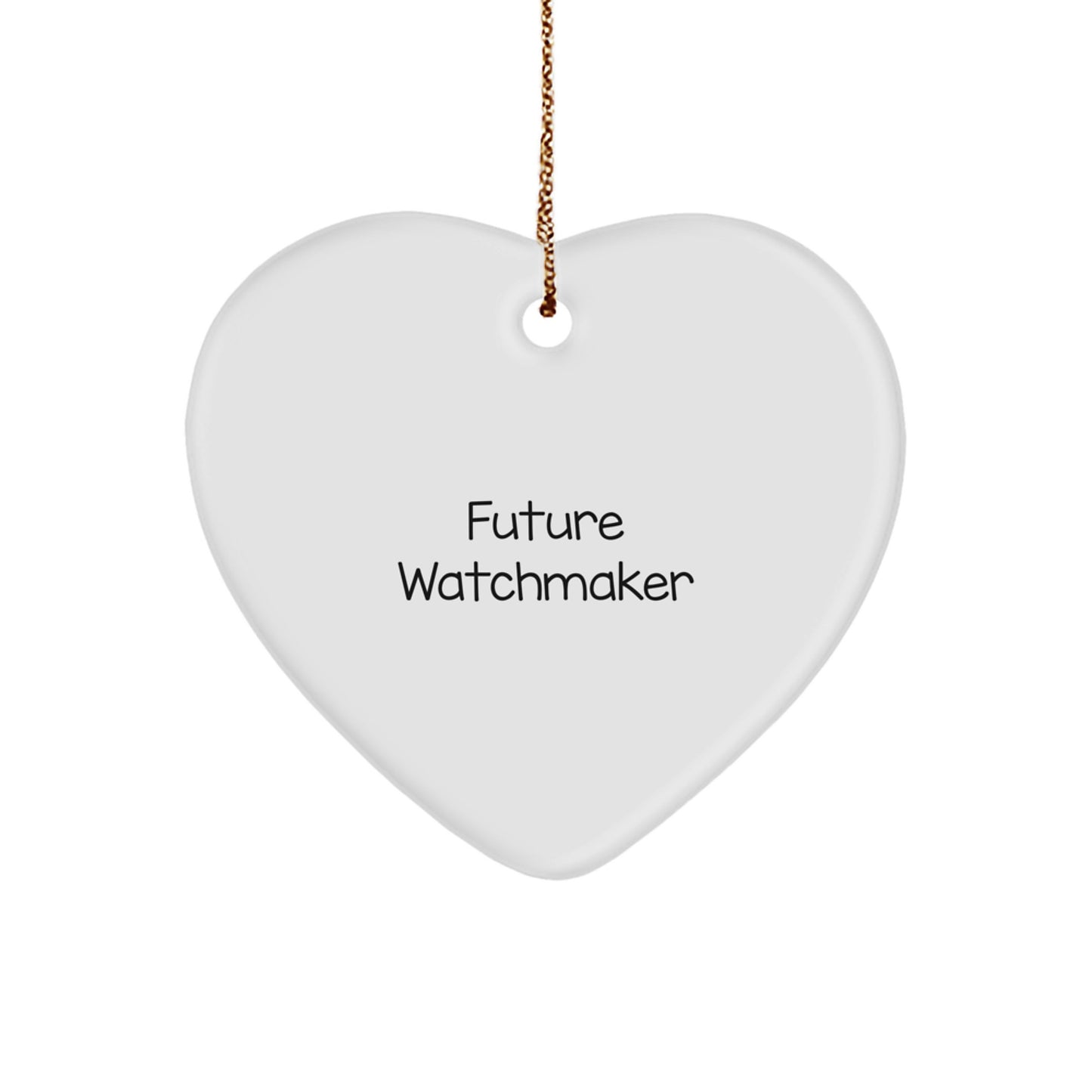 Funny Future Watchmaker Heart Ornament Gifts from Friends for Watchmaker Men, White Heart Shaped Decorative Ornament, Unique Christmas Unique Gifts - Image 1