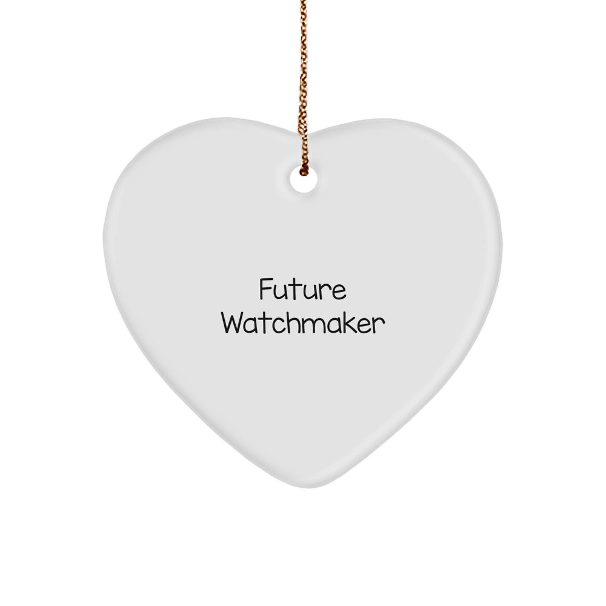 Funny Future Watchmaker Heart Ornament Gifts from Friends for Watchmaker Men, White Heart Shaped Decorative Ornament, Unique Christmas Unique Gifts - Image 1