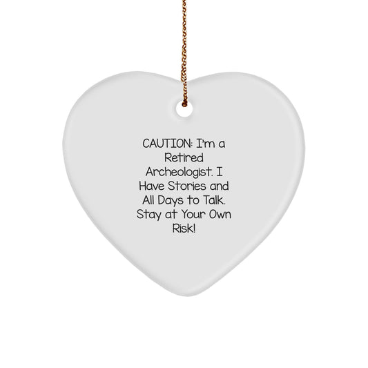 Funny Archeologist Gifts for Archeologist Friends and Family, Heart Ornament, Funny Quote from a Retired Archeologist - Image 1
