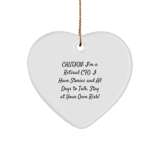 CFO Holiday Cheer Gifts from Friends and Family, 'Caution: I'm A Retired Cfo. I Have Stories And All Days To Talk. Stay At Your Own Risk!' Heart Ornament, Christmas Unique Gifts for Men - Image 1
