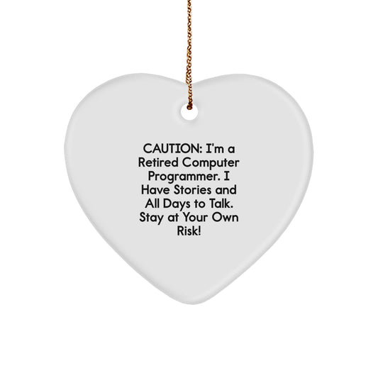 Funny Computer Programmer Heart Ornament, 'Caution: I'm A Retired Computer Programmer...' Quotes Gifts from Friends, Family, Coworkers to Computer Programmer Men, Women, and Family - Image 1
