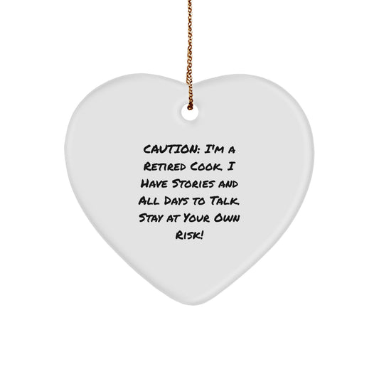 Funny Cook Gifts from Men to Friends - 'Caution: I'm A Retired Cook...' Heart Ornament for Christmas - Image 1