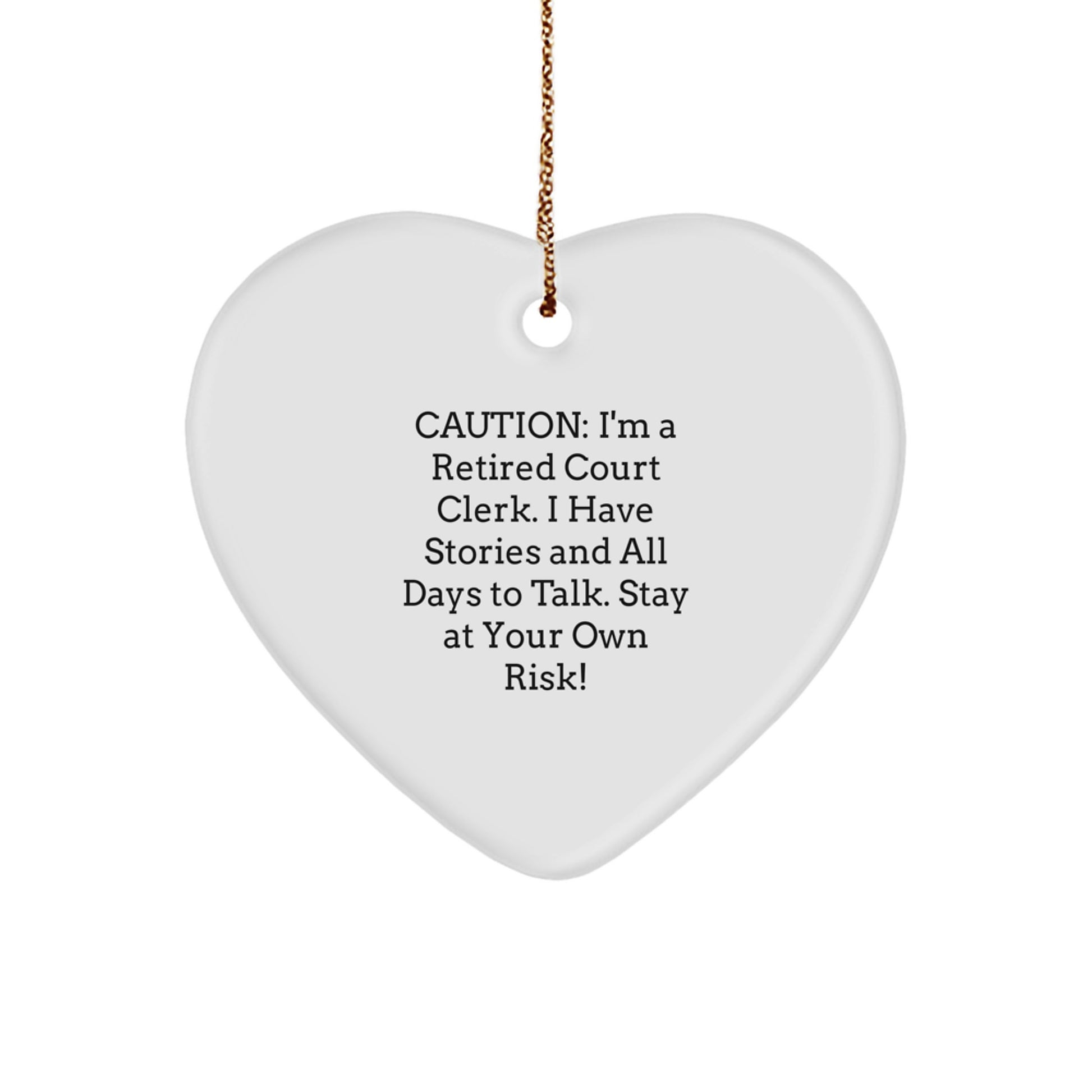 Funny Court Clerk Gifts, Court Clerk Heart Ornament, 'Caution: I'm A Retired Court Clerk...' - Unique Christmas Unique Gifts from Family, Friends, or Coworkers for Court Clerk - Image 1