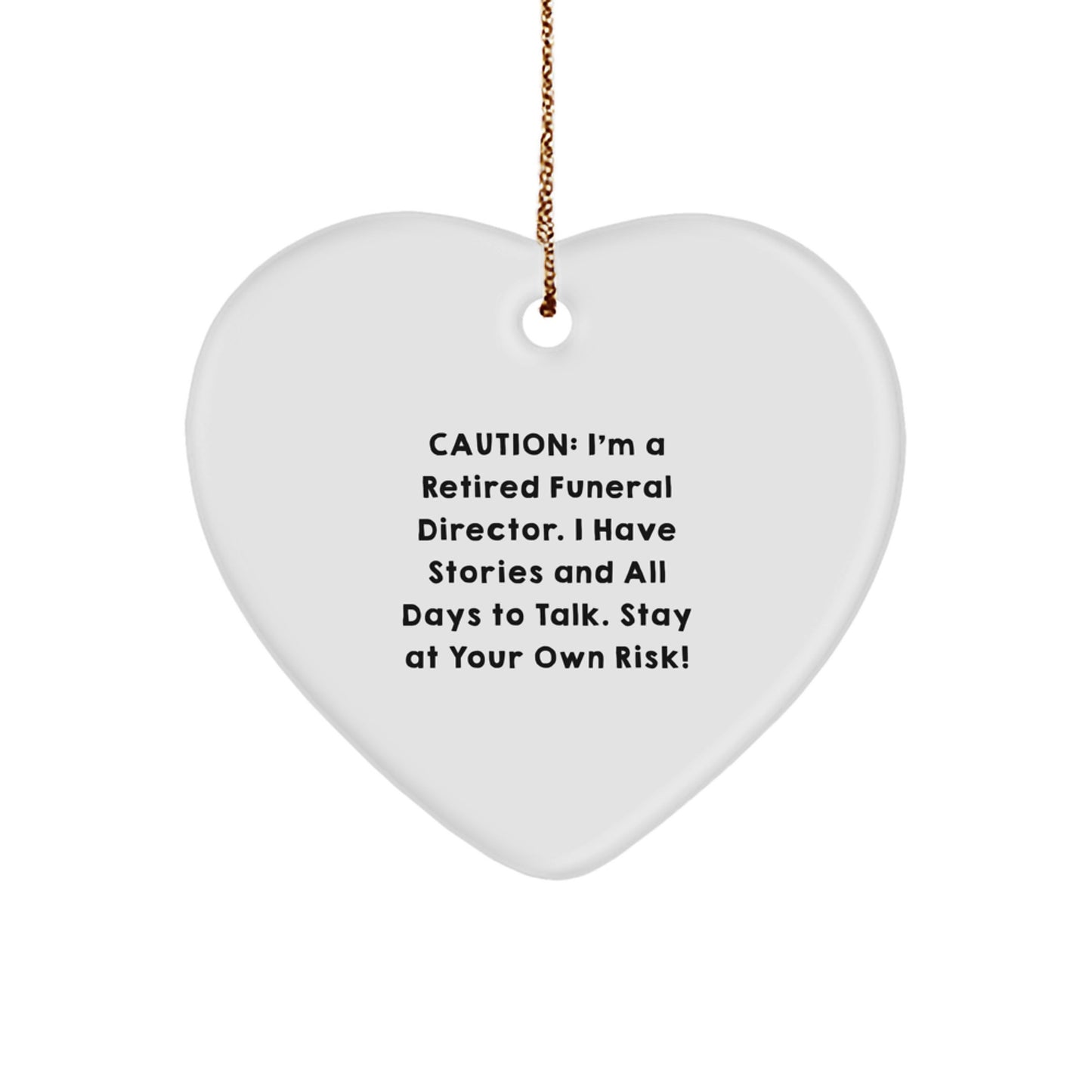 Funny Funeral Director Gifts - 'Stay At Your Own Risk!' Heart Ornament for Christmas - Gifts from Friends, Family, or Coworkers for Funeral Directors - Image 1