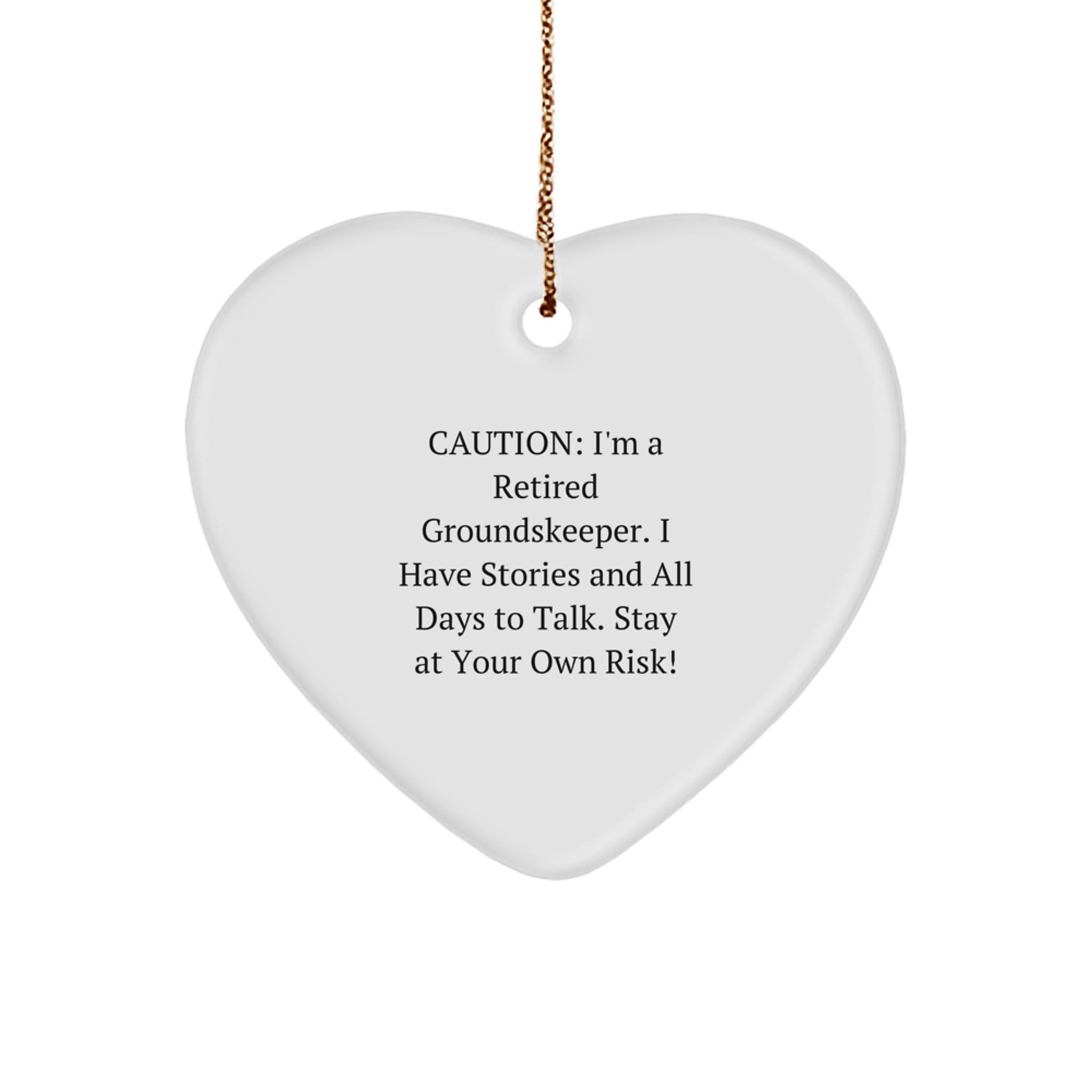 groundskeeper Gifts from Men - 'Caution: I'm A Retired groundskeeper...' Heart Ornament, Christmas Unique Gifts for groundskeeper - Image 1