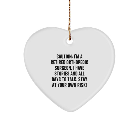 Funny Orthopedic Surgeon Gifts for Christmas, Heart Ornament from a Retired Doc, Gifts from Family - Stay At Your Own Risk! - Image 1