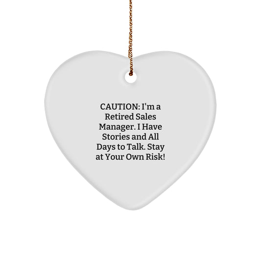 Funny Sales Manager Heart Ornament from Coworkers, 'Caution: I'm A Retired Sales Manager...'-Themed Gifts for Men, Women, and Friends on Christmas - Image 1