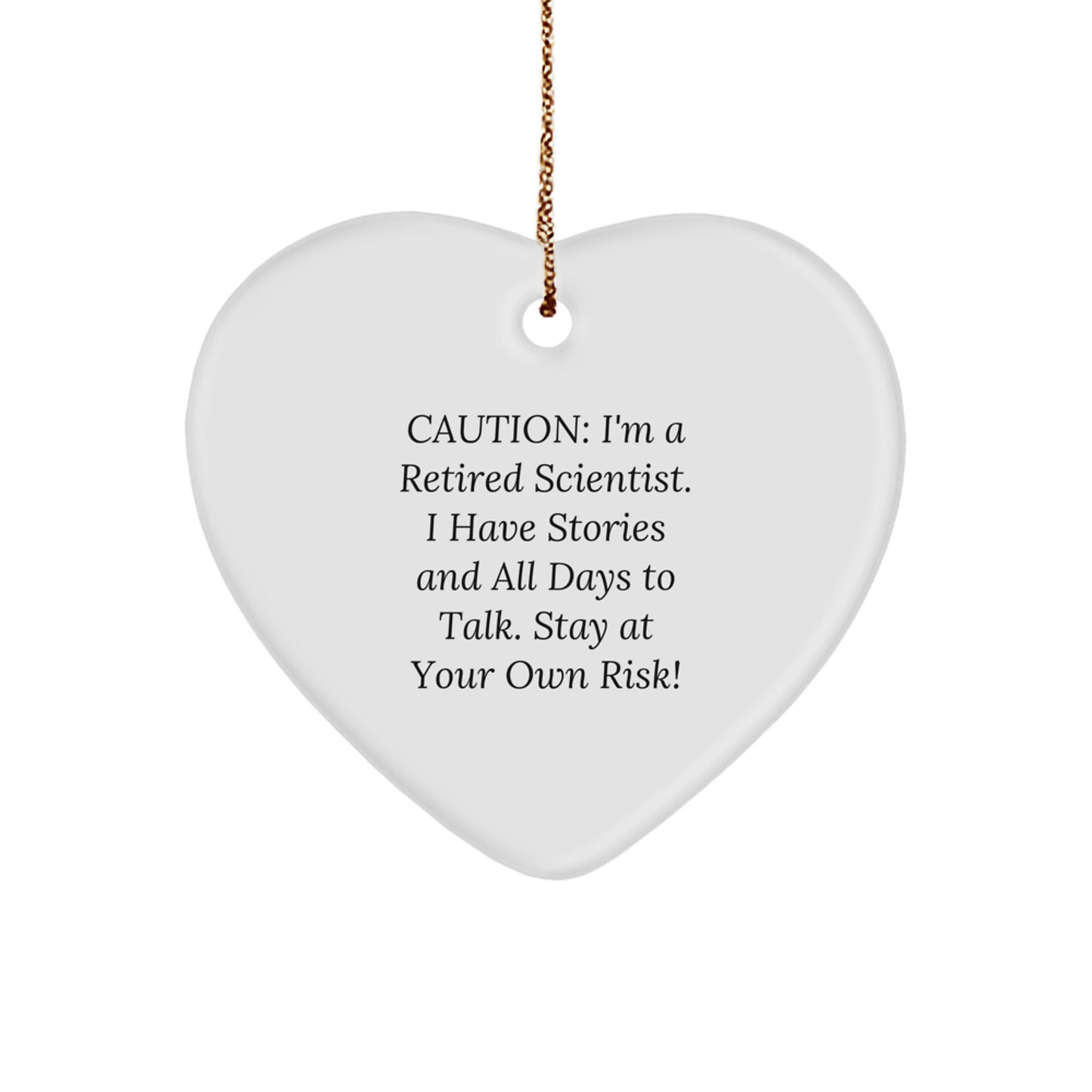 Funny Scientist Gifts from Men to Friends - Retired Scientist Quote Heart Ornament for Christmas - Image 1