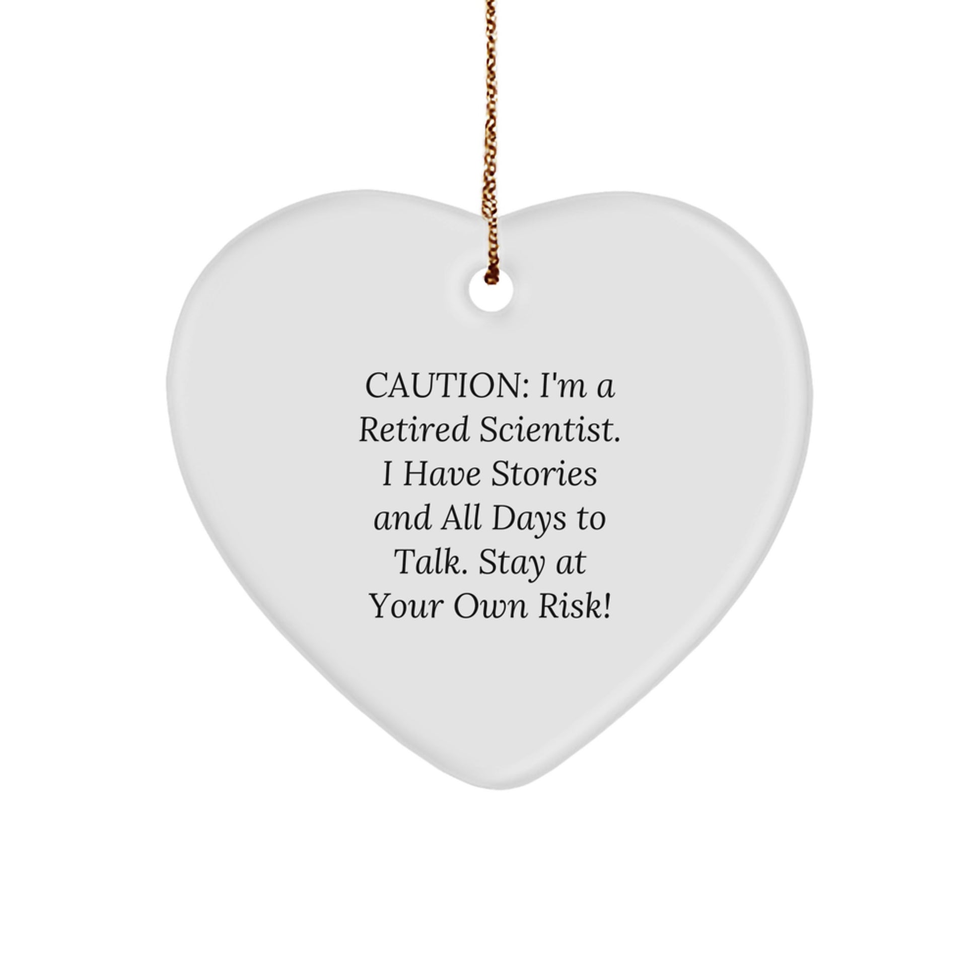 Funny Scientist Gifts from Men to Friends - Retired Scientist Quote Heart Ornament for Christmas - Image 1