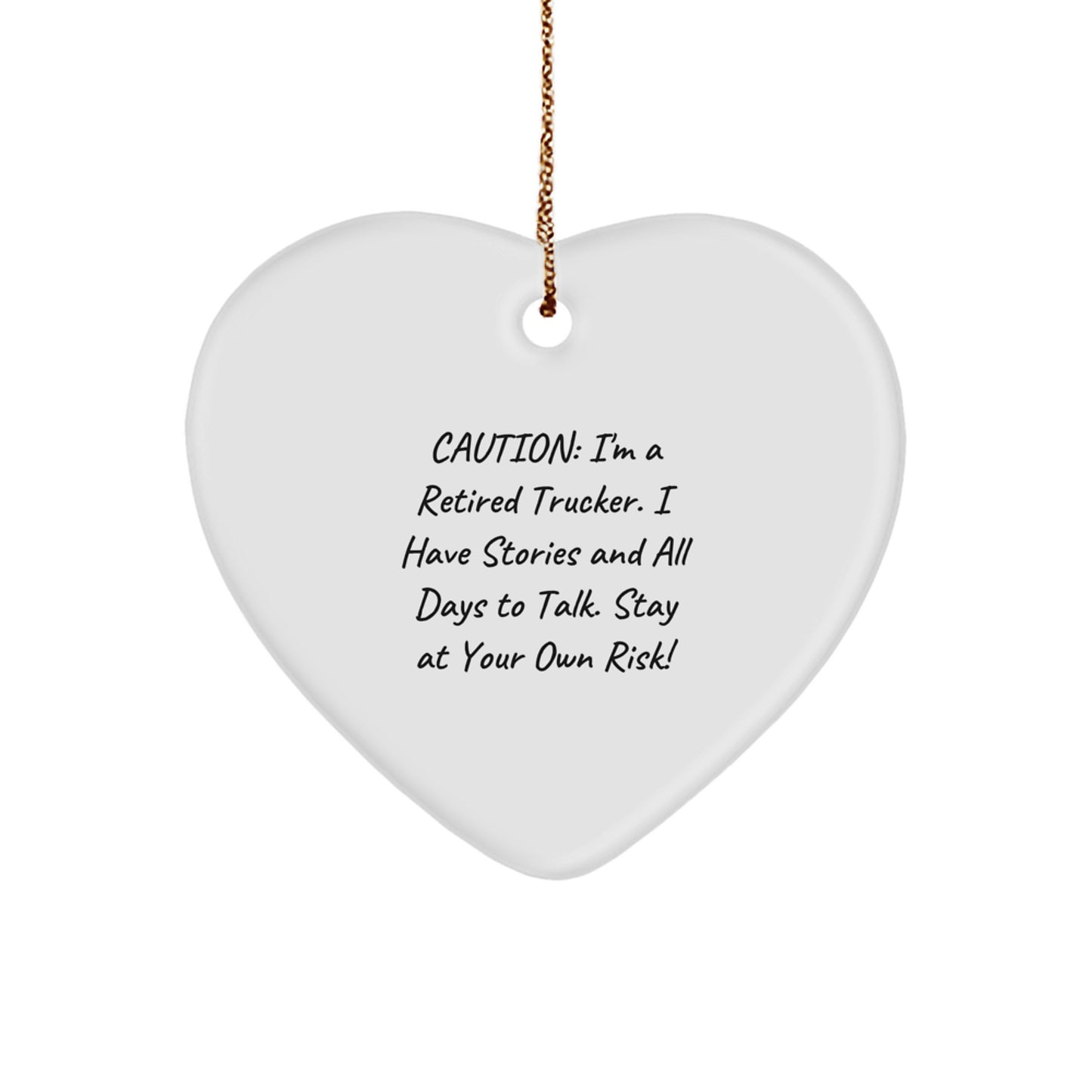 Funny Trucker Gifts for Men, Heart Ornament with Quote 'Caution: I'm A Retired Trucker', Christmas Unique Gifts - Image 1