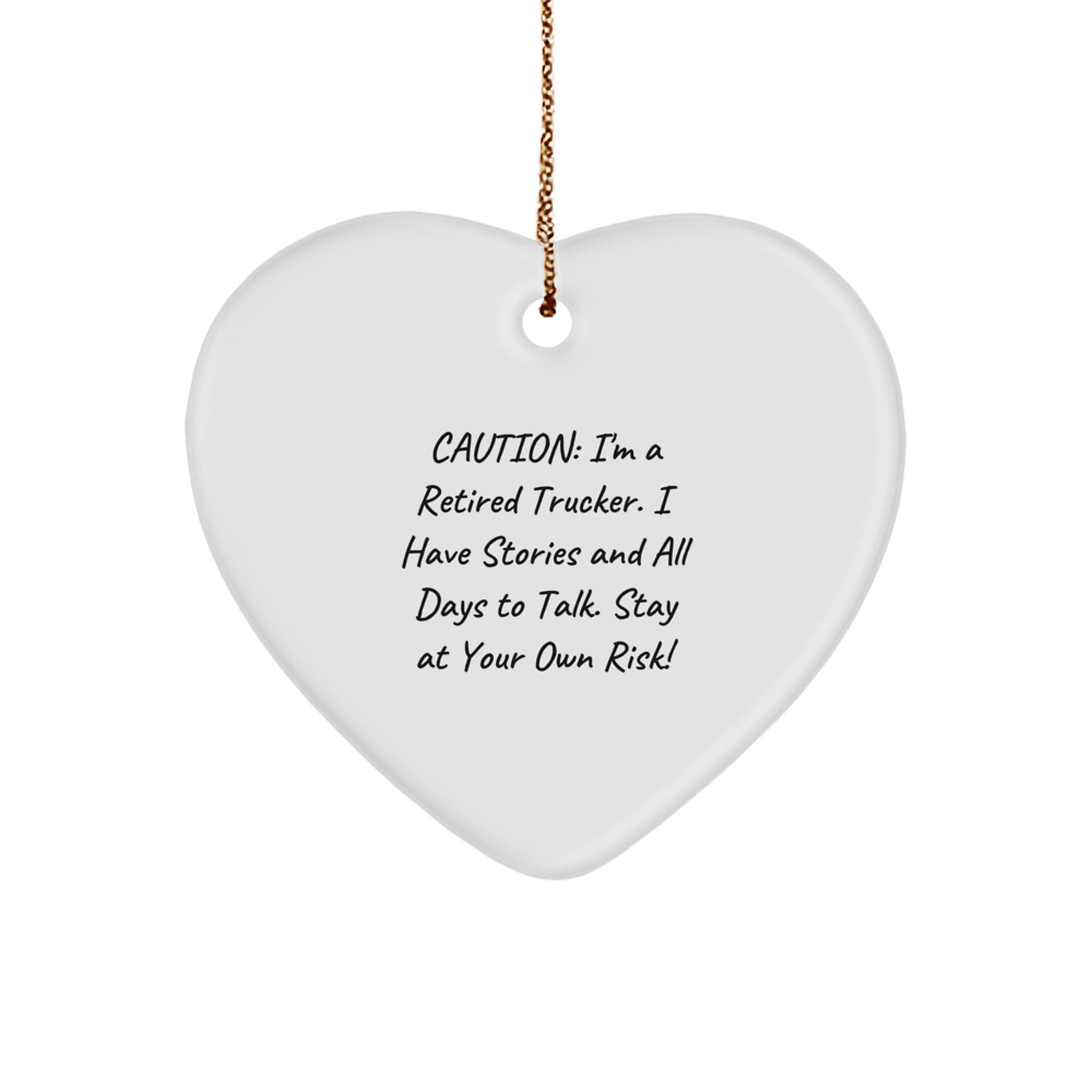 Funny Trucker Gifts for Men, Heart Ornament with Quote 'Caution: I'm A Retired Trucker', Christmas Unique Gifts - Image 1