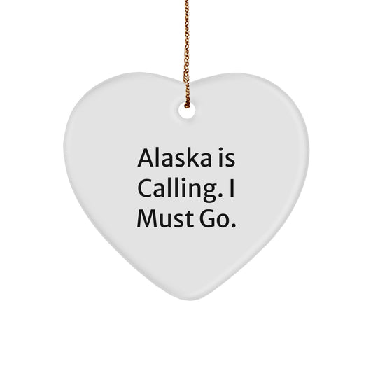 Alaska Gifts for Men - Funny Heart Ornament with 'Alaska Is Calling. I Must Go.' - Gift Ideas for Friends and Family - Christmas Unique Gifts from the Heart - Alaska Calling Heart Shaped Ornament - Image 1