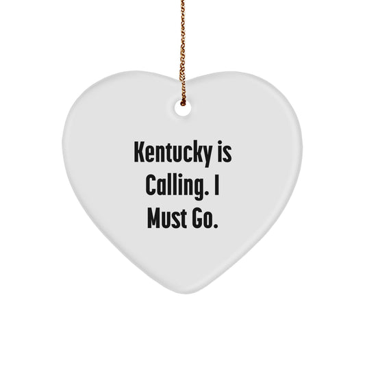 Kentucky Calling Gifts from Family - Heart Ornament with 'Kentucky Is Calling. I Must Go.' Quote for Christmas - Image 1