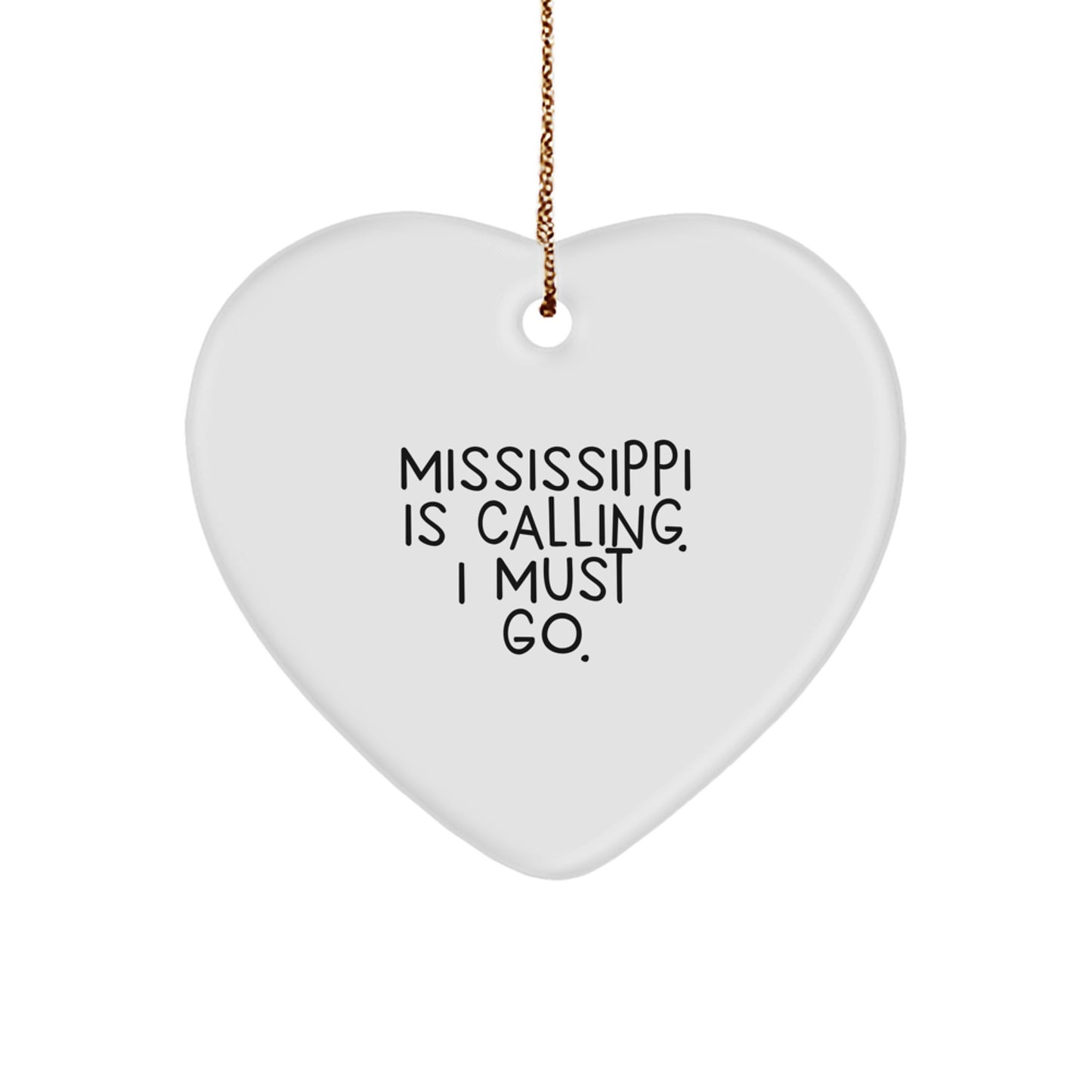 Mississippi Calling, Heart-Shaped Ornament Gifts for Mississippi Lovers, 'Mississippi Is Calling. I Must Go.' - Image 1