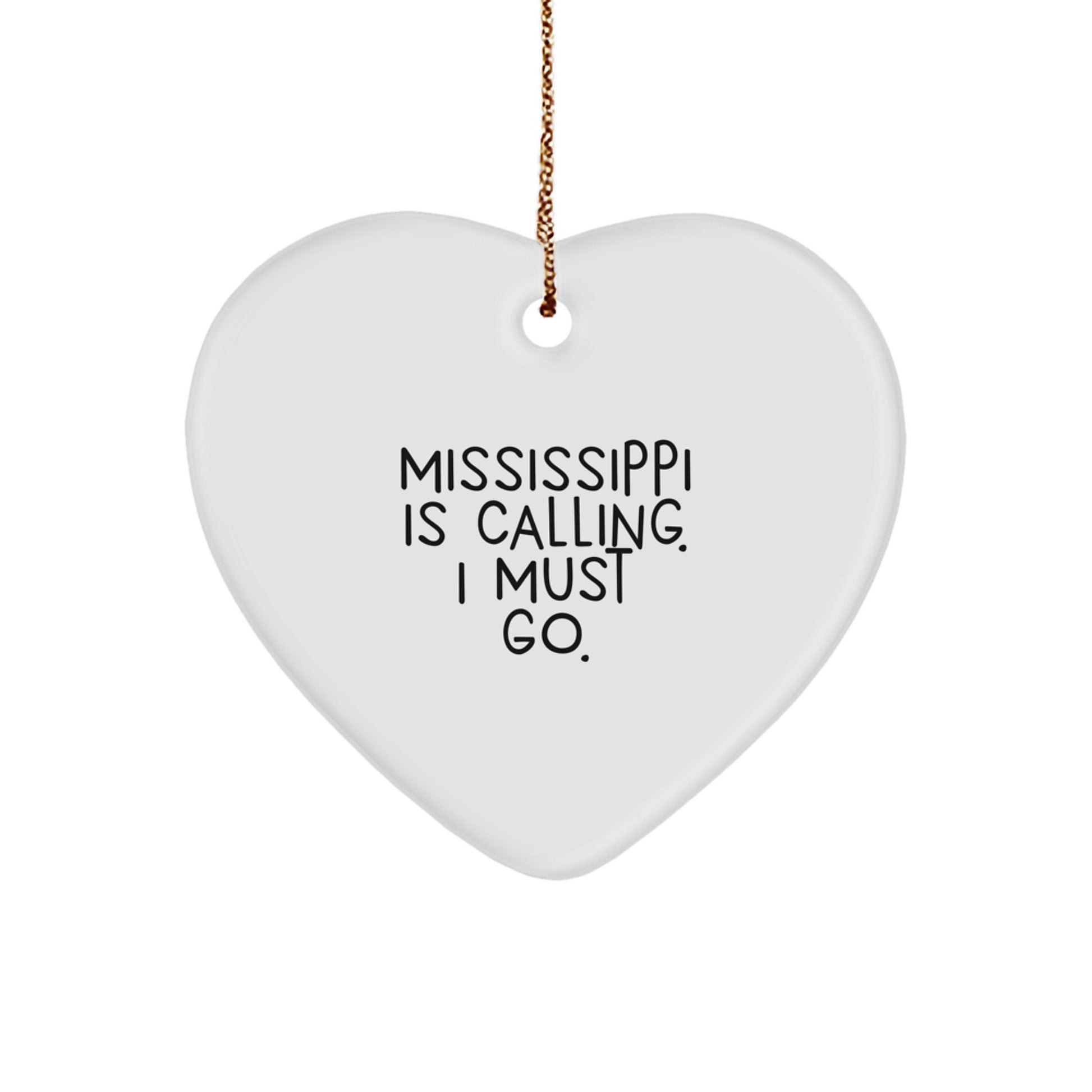 Mississippi Calling, Heart-Shaped Ornament Gifts for Mississippi Lovers, 'Mississippi Is Calling. I Must Go.' - Image 1