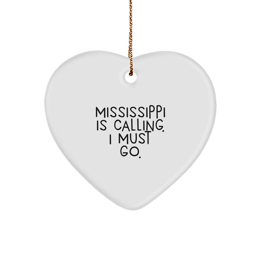 Mississippi Calling, Heart-Shaped Ornament Gifts for Mississippi Lovers, 'Mississippi Is Calling. I Must Go.' - Image 1