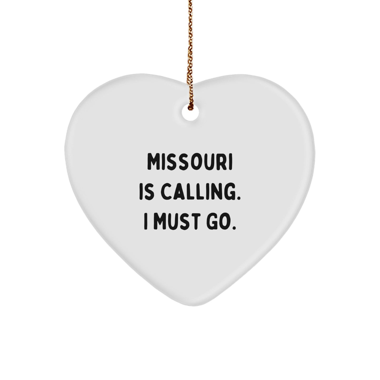 Missouri Calling Heart Ornament, 'Missouri Is Calling. I Must Go.' Quote, Christmas Unique Gifts for Missouri Enthusiasts, Gifts from Friends, Gifts for Missouri - Image 1