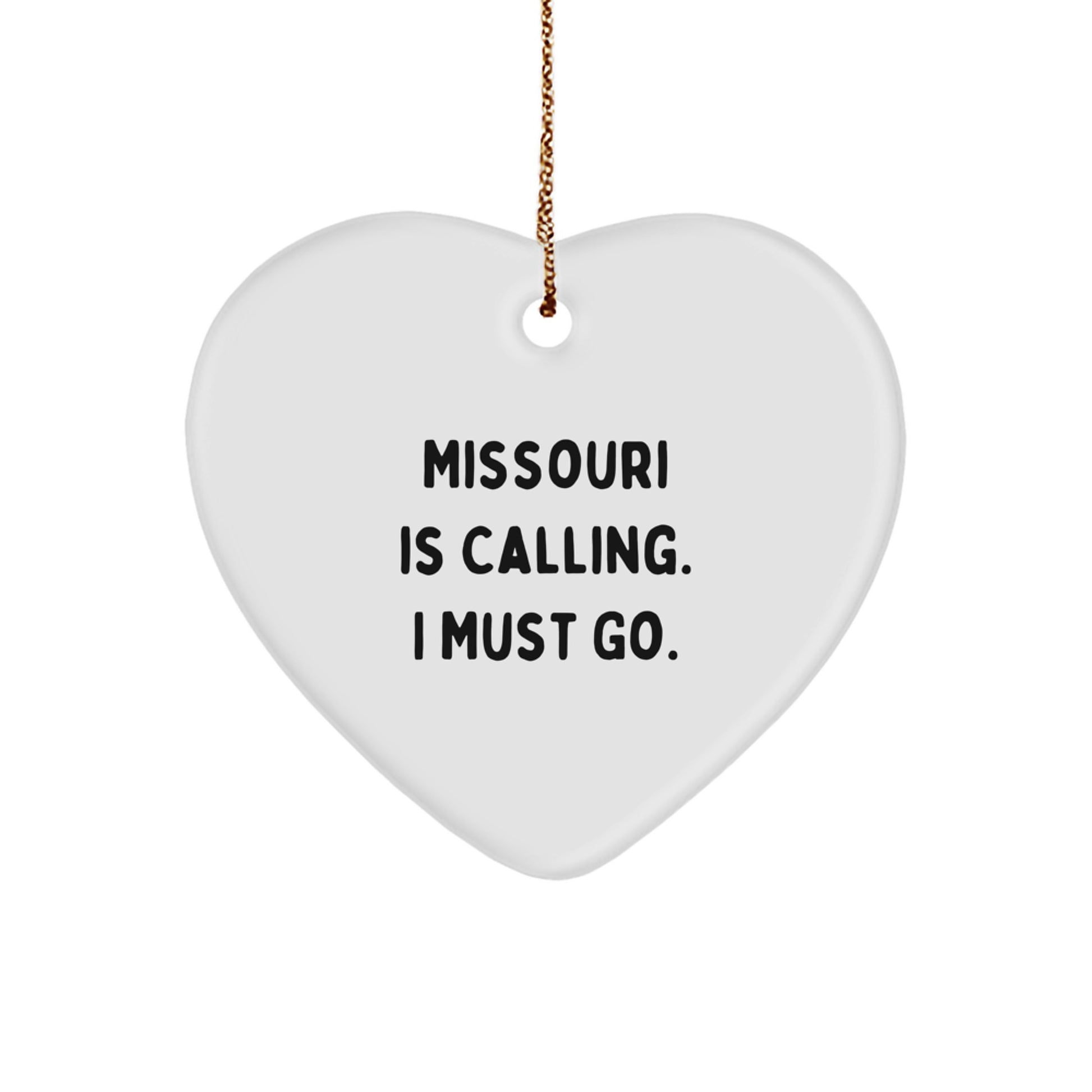 Missouri Calling Heart Ornament, 'Missouri Is Calling. I Must Go.' Quote, Christmas Unique Gifts for Missouri Enthusiasts, Gifts from Friends, Gifts for Missouri - Image 1