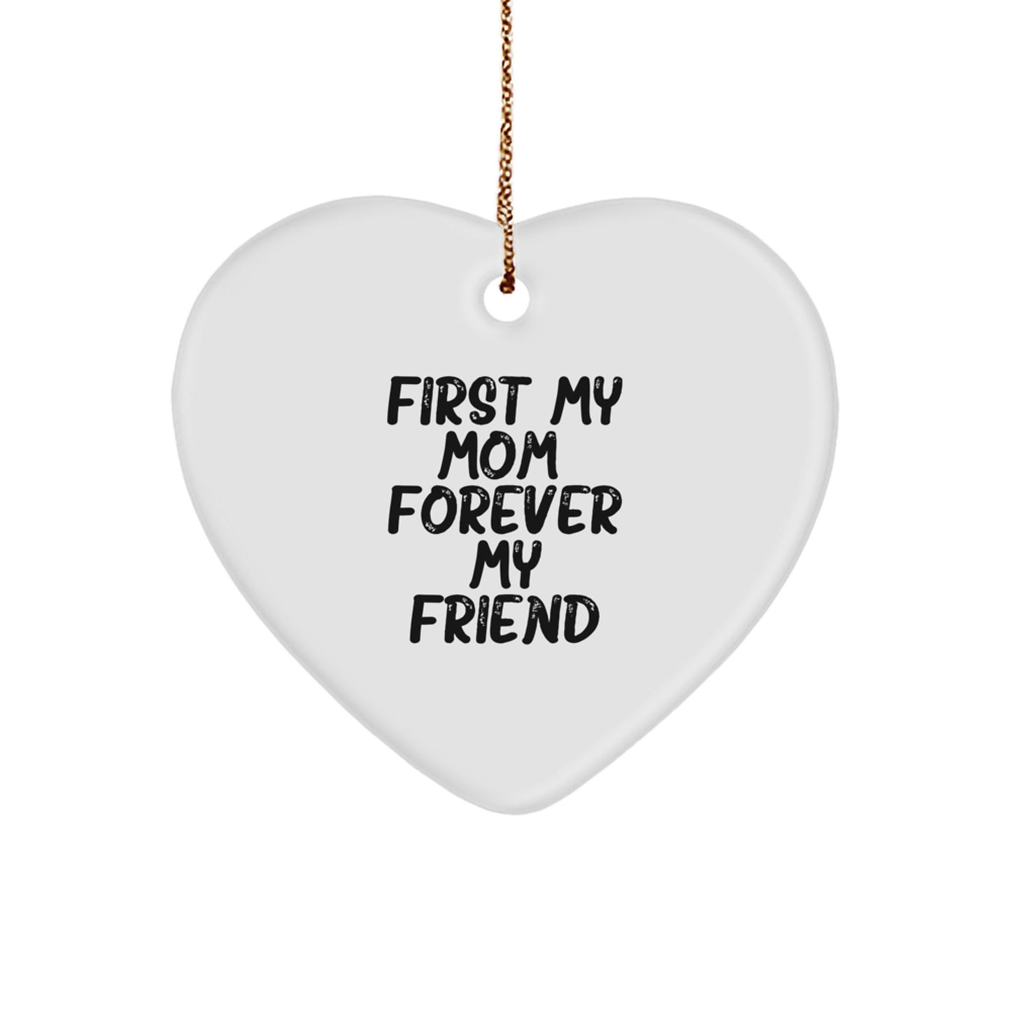 Gifts from Family, Heart Shaped Mom Ornament, First My Mom, Forever My Friend Quote, Christmas Unique Gifts for Mom - Image 1