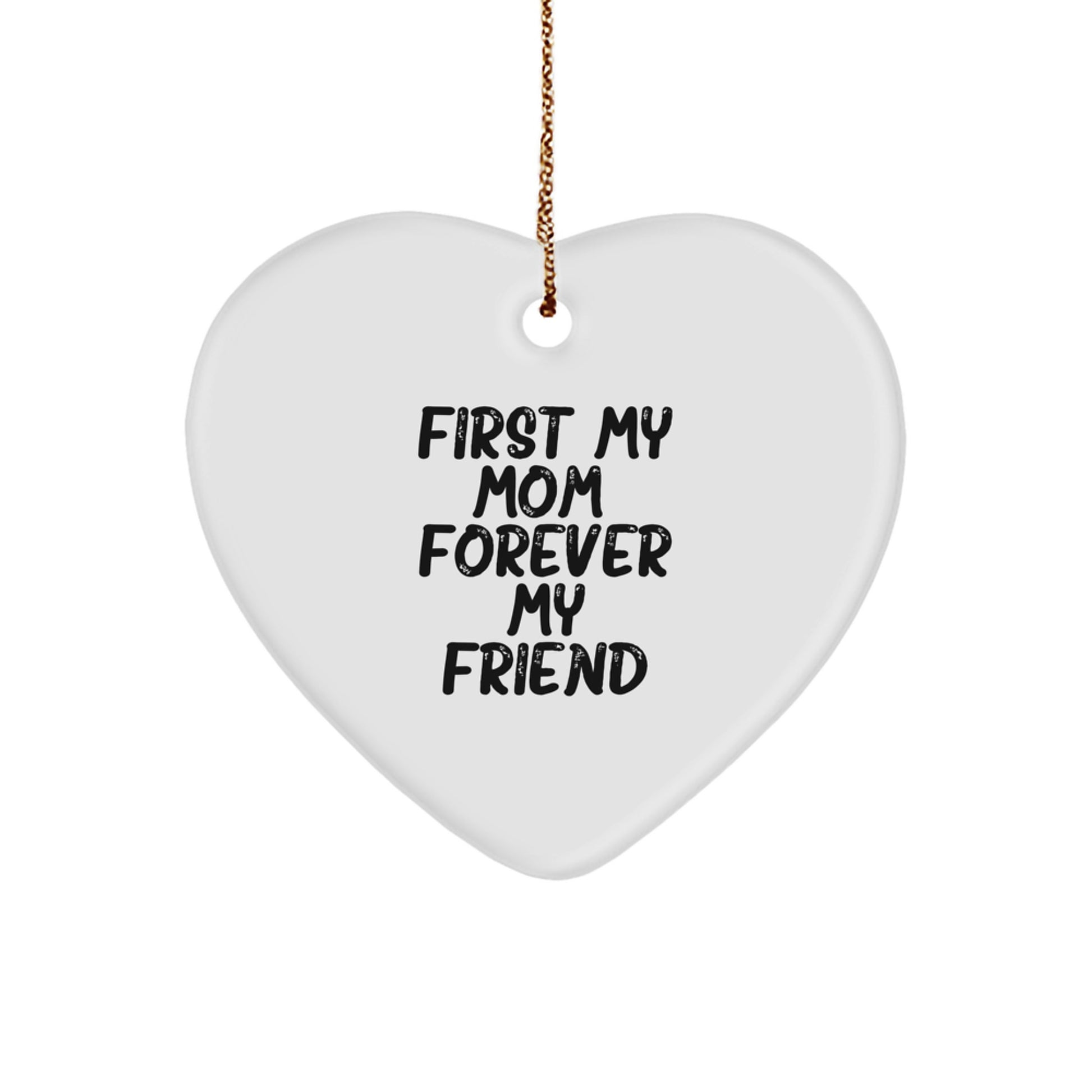 Gifts from Family, Heart Shaped Mom Ornament, First My Mom, Forever My Friend Quote, Christmas Unique Gifts for Mom - Image 1