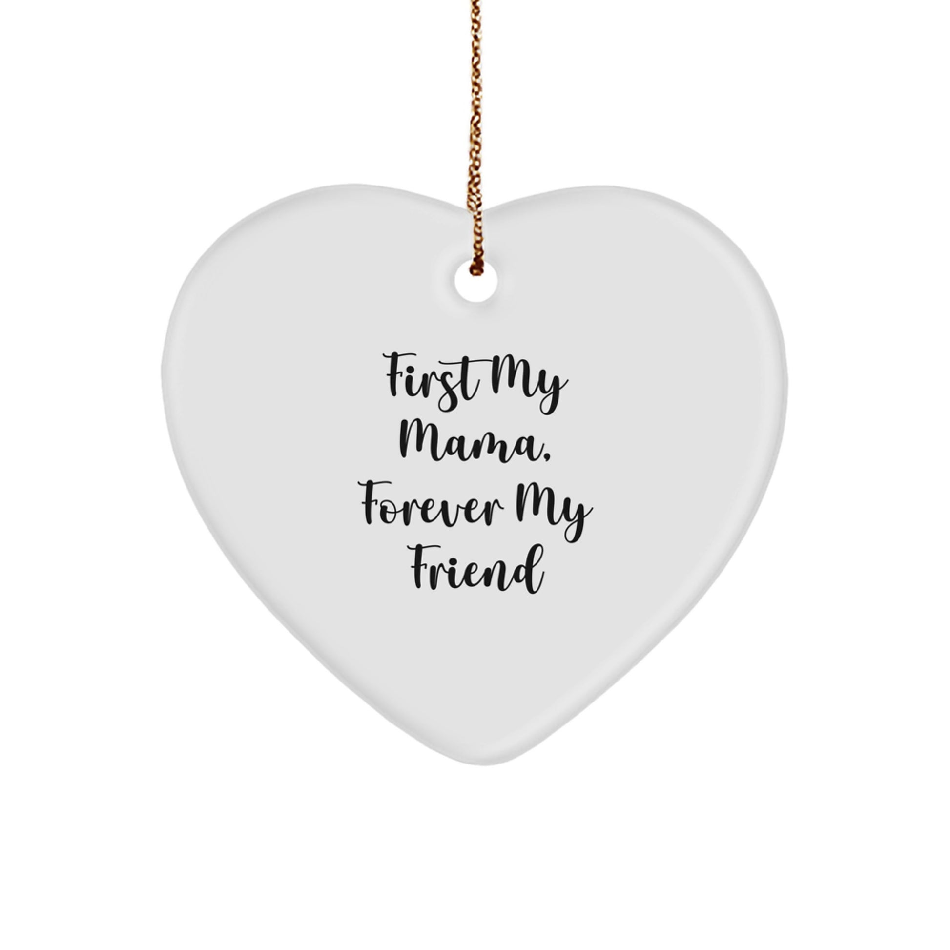 Funny Mama Heart Ornament Gifts from Men to Mama, Heart Shaped Christmas Unique Gifts for Mama, First My Mama Forever My Friend - Image 1