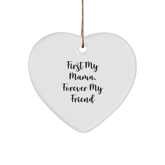 Funny Mama Heart Ornament Gifts from Men to Mama, Heart Shaped Christmas Unique Gifts for Mama, First My Mama Forever My Friend - Image 1