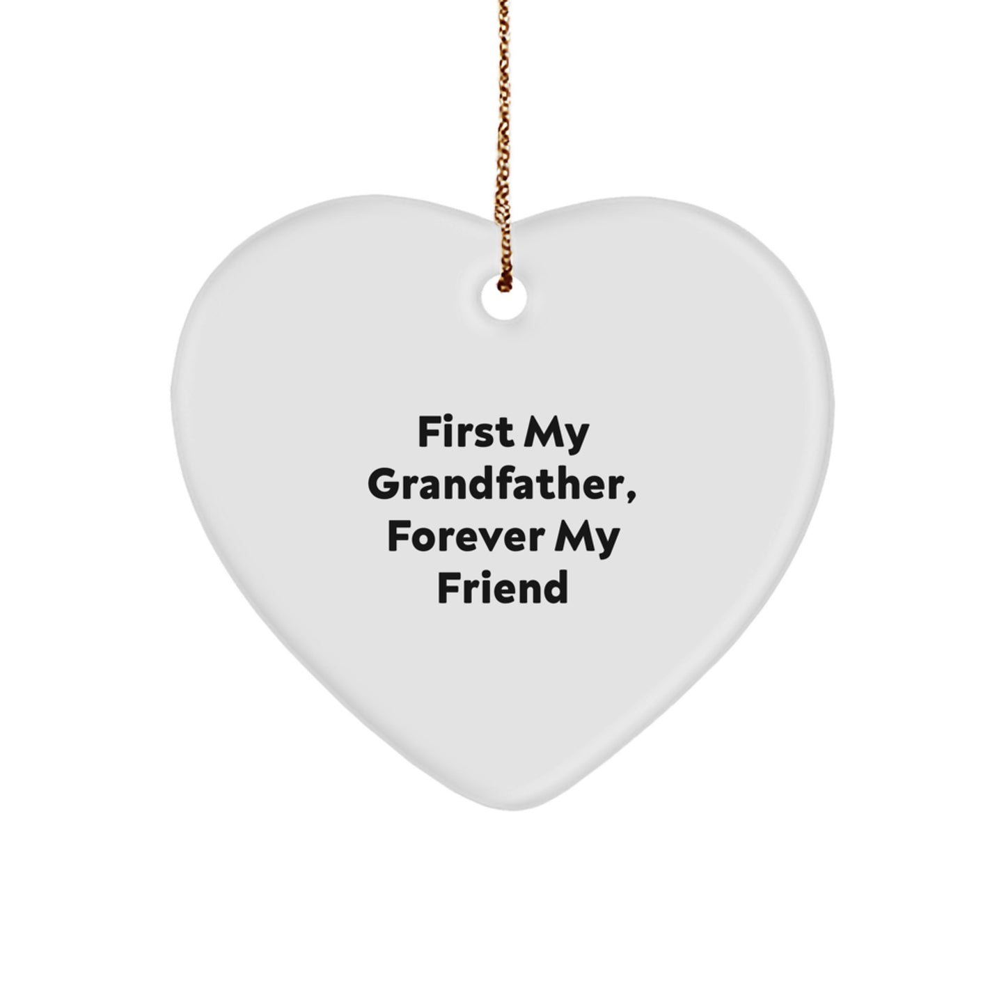 Grandfather Gifts from Heartfelt - First My Grandfather, Forever My Friend, Christmas Ornament - Image 1