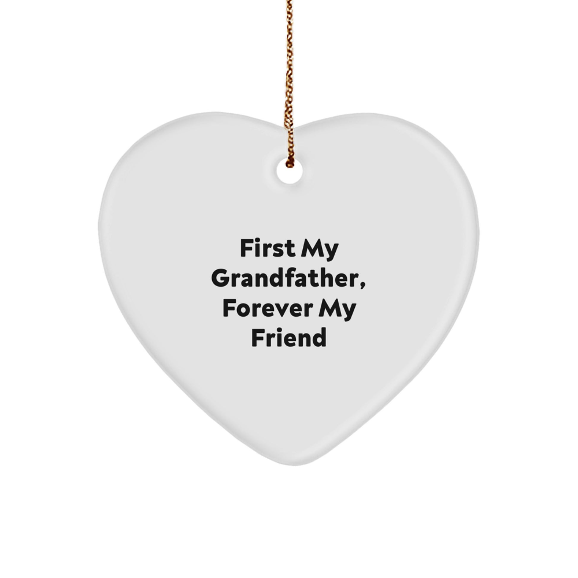 Grandfather Gifts from Heartfelt - First My Grandfather, Forever My Friend, Christmas Ornament - Image 1