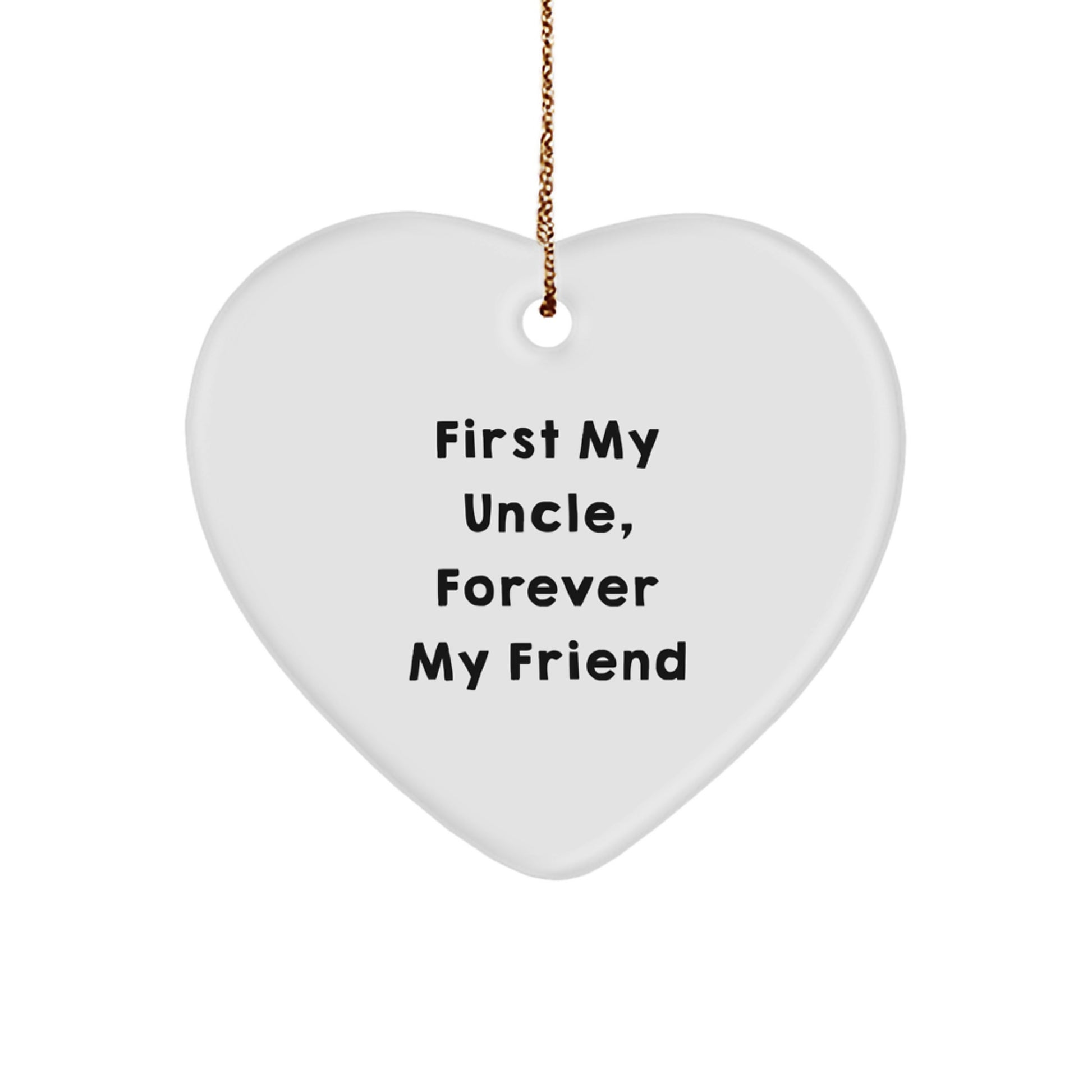 Uncle Gifts from Family - Heart Ornament with 'First My Uncle, Forever My Friend' Quote, Unique Christmas Unique Gifts for Men - Image 1