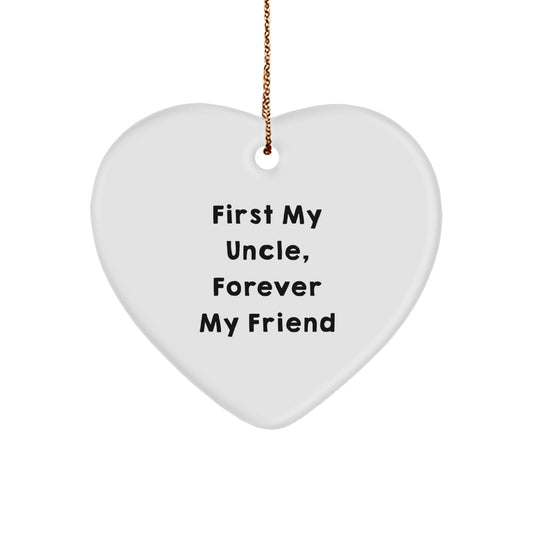 Uncle Gifts from Family - Heart Ornament with 'First My Uncle, Forever My Friend' Quote, Unique Christmas Unique Gifts for Men - Image 1