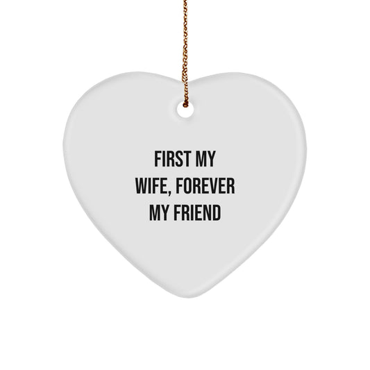 Wife Gifts from Men - Heart Ornament with Quote 'First My Wife, Forever My Friend' for Christmas Unique Gifts - Image 1