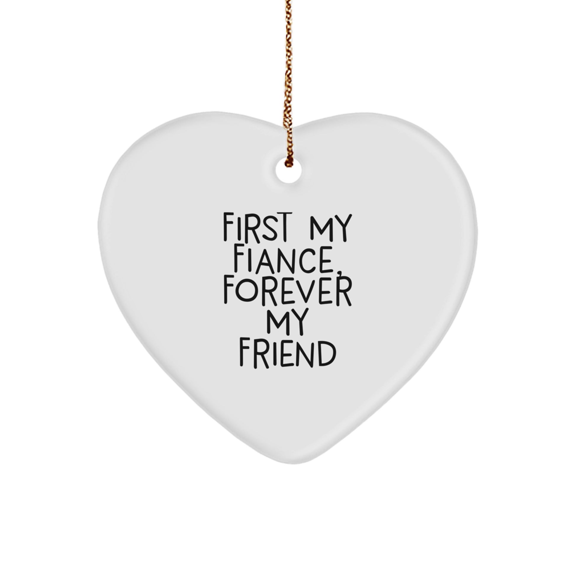 Funny Fiance Gifts from Men, Heart Ornament, 'First My Fiance, Forever My Friend' Quote, Christmas Unique Gifts for Fiance - Image 1