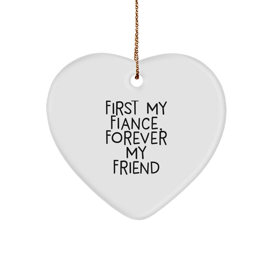 Funny Fiance Gifts from Men, Heart Ornament, 'First My Fiance, Forever My Friend' Quote, Christmas Unique Gifts for Fiance - Image 1